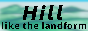88x31 button that says Hill, like the landform