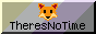 A 88x31 website button with a fox emoji, and the text TheresNoTime